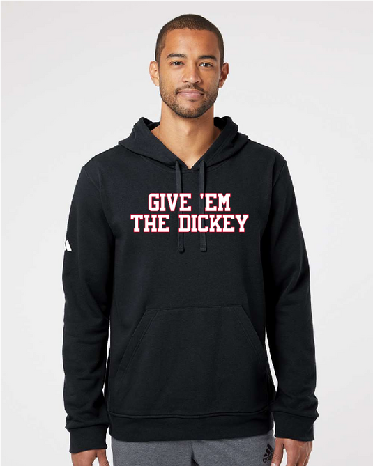 GIVE 'EM THE DICKEY Adidas Fleece Hoodie