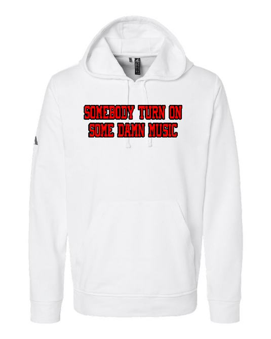 TURN ON SOME DAMN MUSIC Adidas Fleece Hoodie