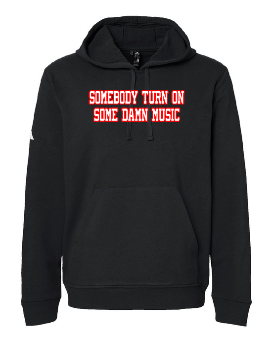 TURN ON SOME DAMN MUSIC Adidas Fleece Hoodie