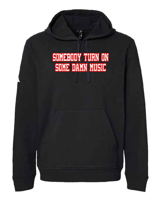 TURN ON SOME DAMN MUSIC Adidas Fleece Hoodie