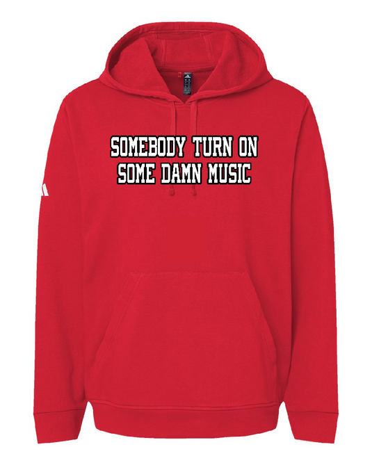 TURN ON SOME DAMN MUSIC Adidas Fleece Hoodie